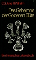 Das Geheimnis der Goldenen Blüte - Ausgabe C.G. Jung * Richard Wilhelm
