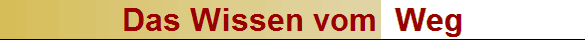 Das Wissen vom  Weg