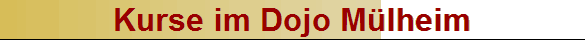 Kurse im Dojo M�lheim