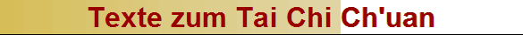 Texte zum Tai Chi Ch'uan